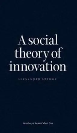 A Social Theory of Innovation